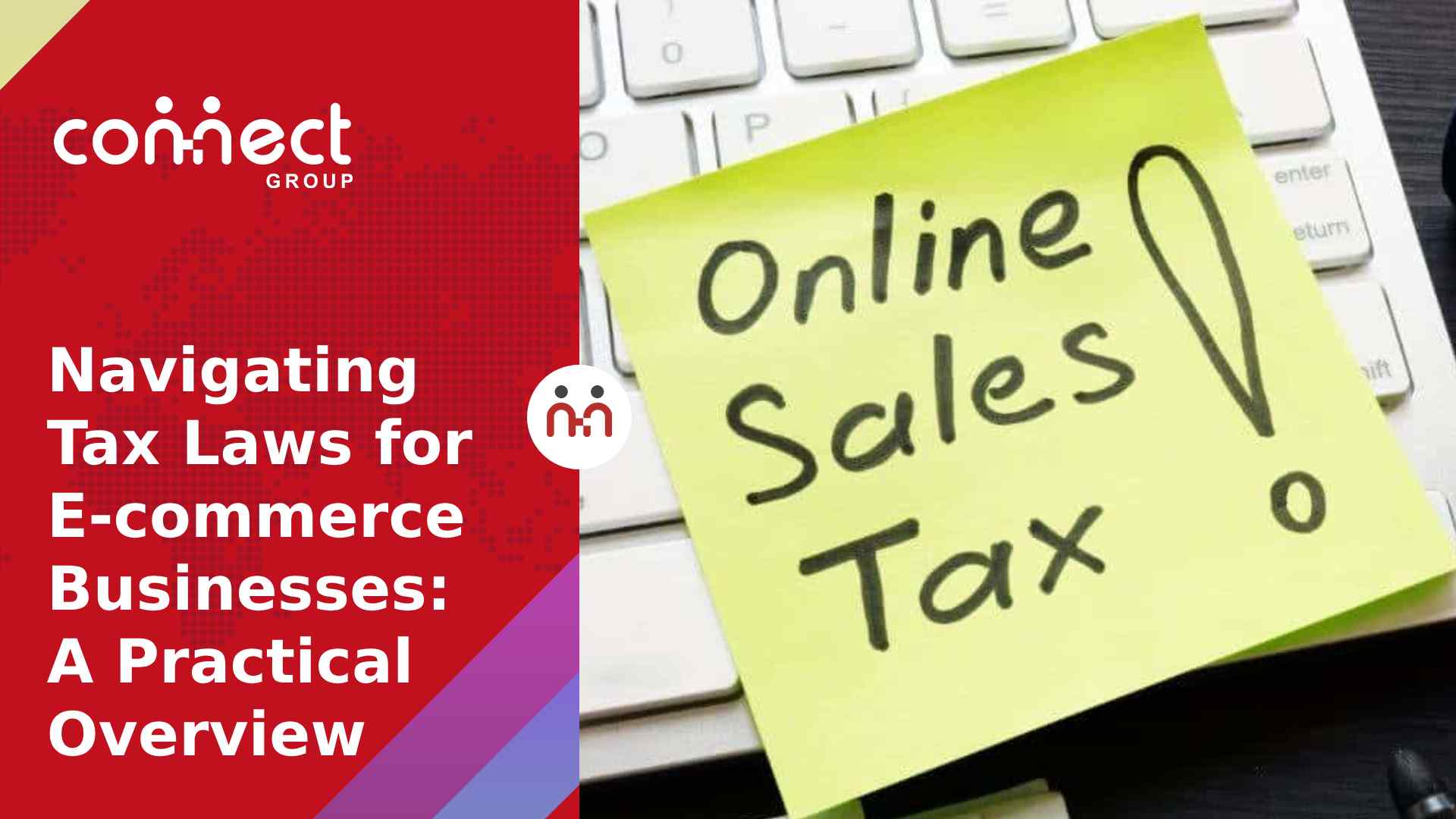 Navigating Tax Laws for E-commerce Businesses: A Practical Overview