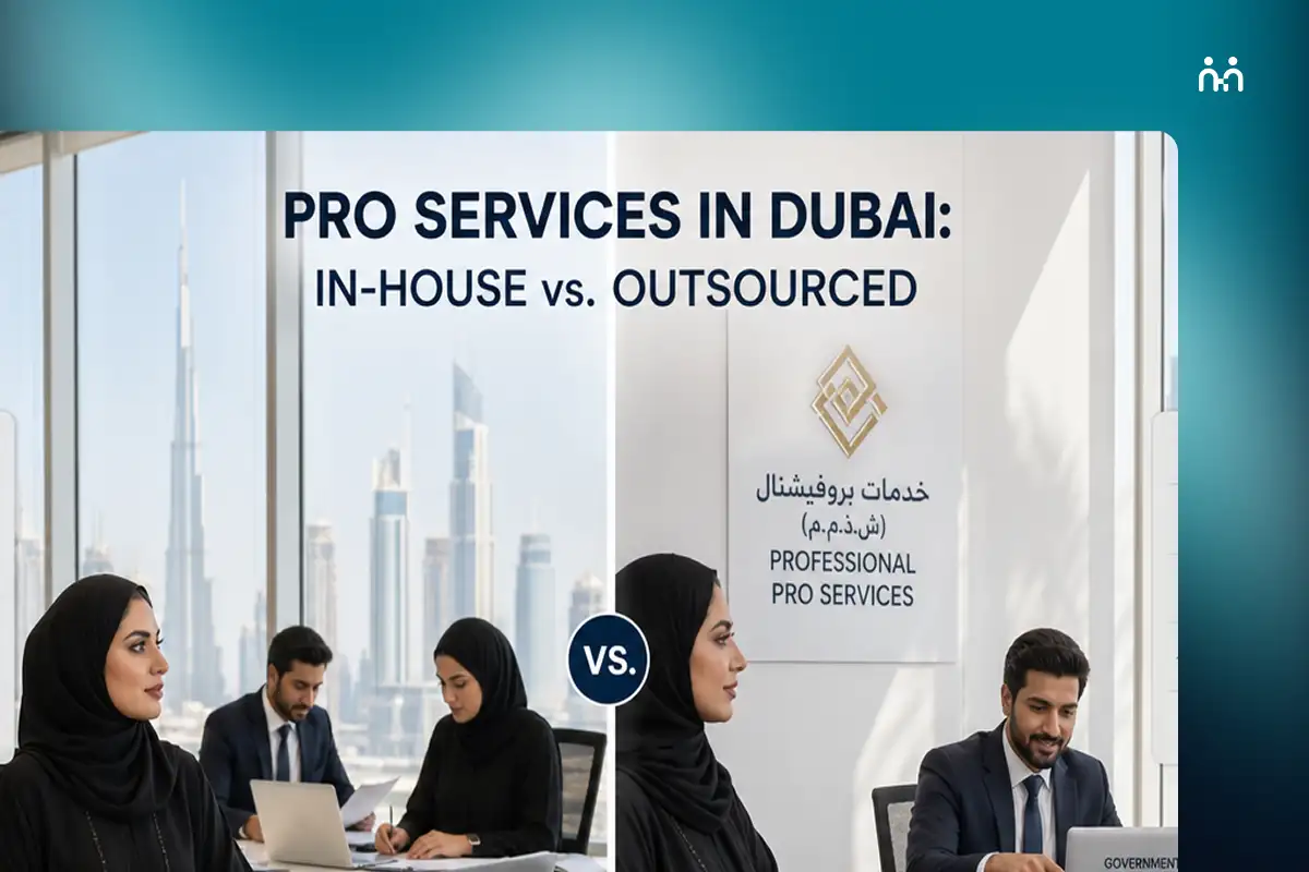 PRO Services in Dubai: In-House vs. Outsourced