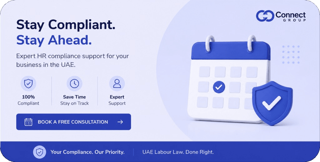 Stay Compliant. Stay Ahead. Expert HR compliance support for your business in the UAE — book a free consultation with Connect Group.